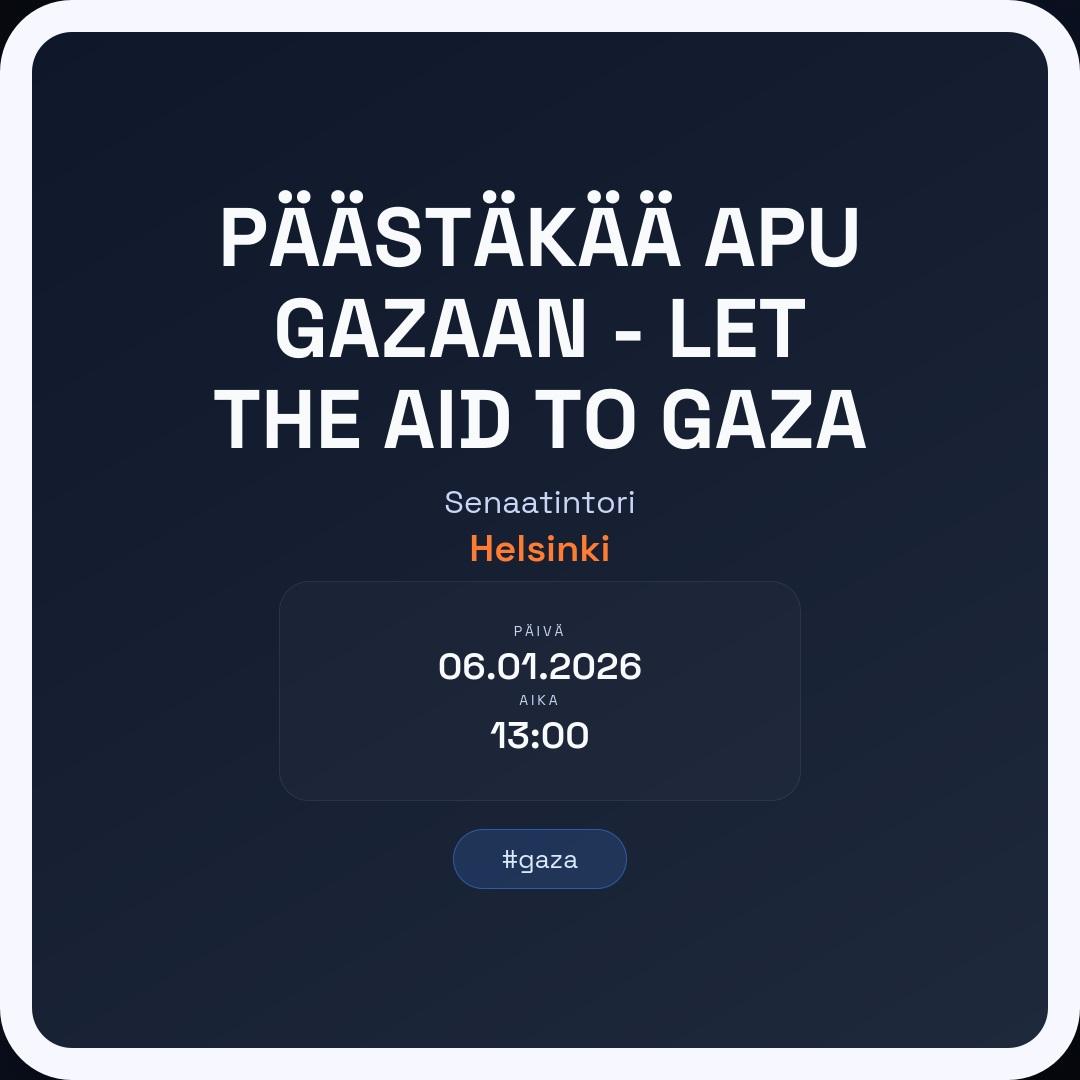 PÄÄSTÄKÄÄ APU GAZAAN - LET THE AID TO GAZA