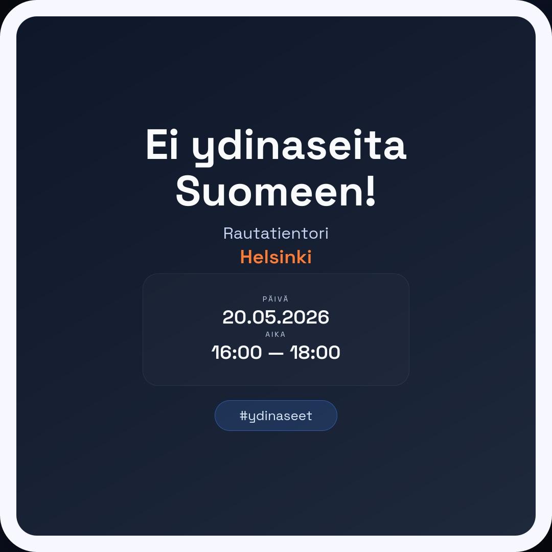 Ei ydinaseita Suomeen!