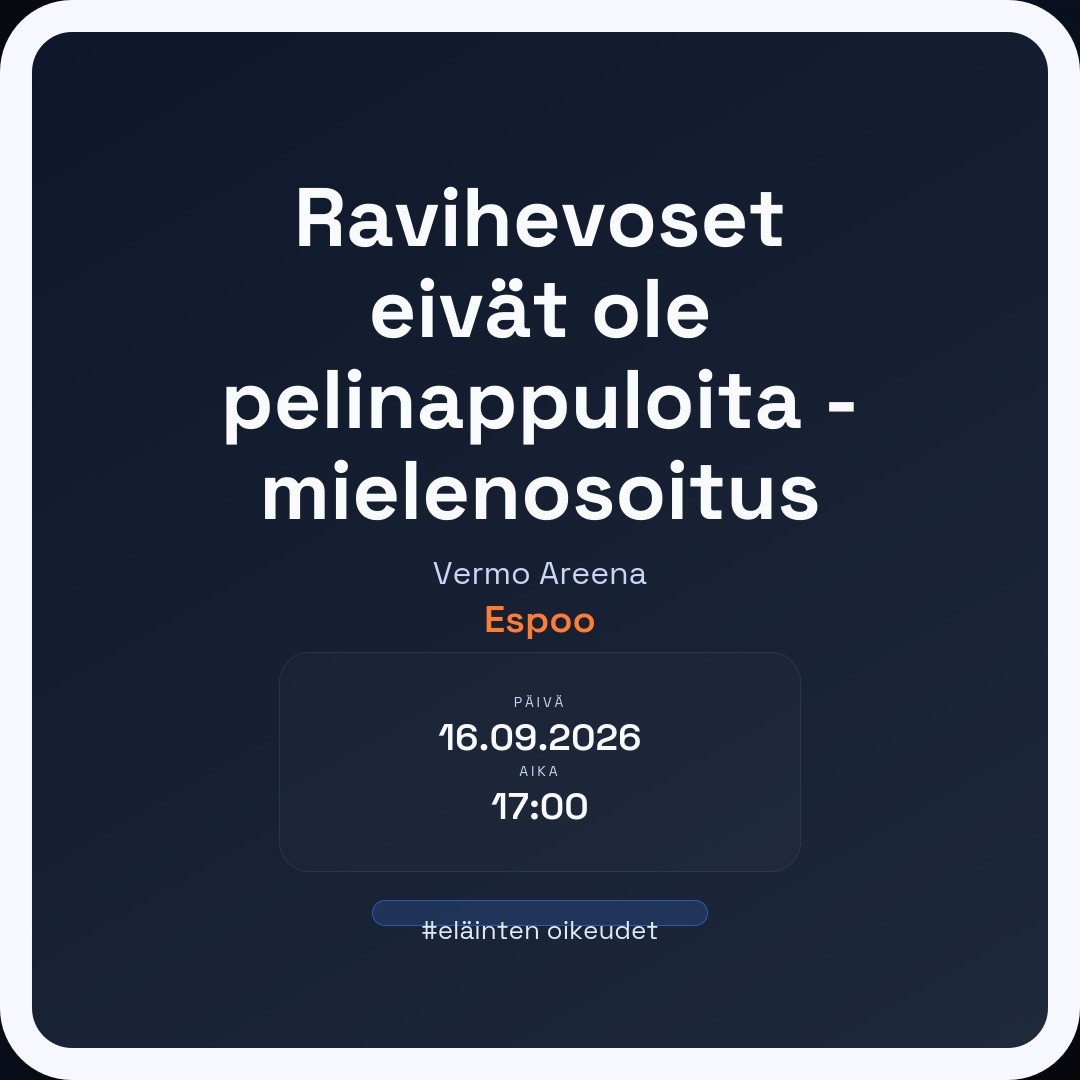 Ravihevoset eivät ole pelinappuloita - mielenosoitus