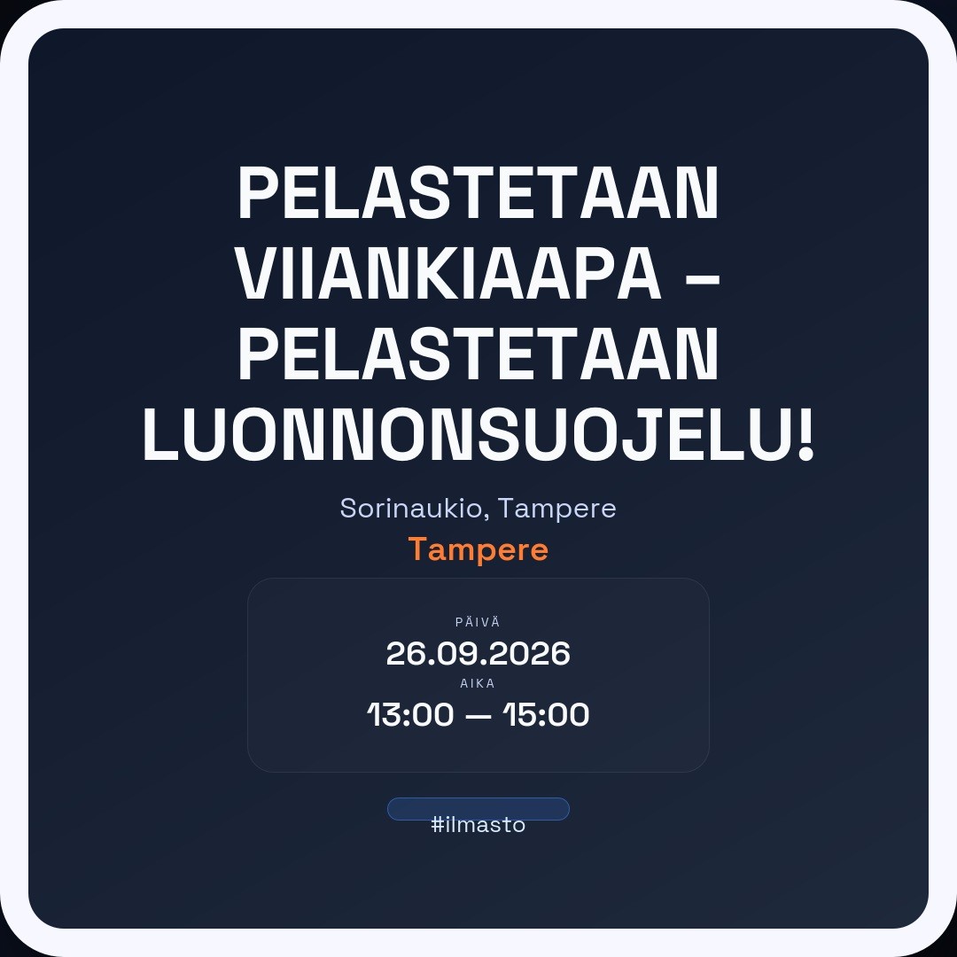 PELASTETAAN VIIANKIAAPA – PELASTETAAN LUONNONSUOJELU!